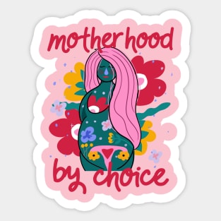 MOTHERHOOD BY CHOICE Sticker